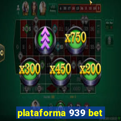 plataforma 939 bet